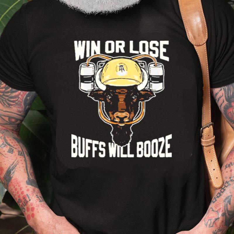 Win Or Lose Buffs Will Booze Unisex Shirts