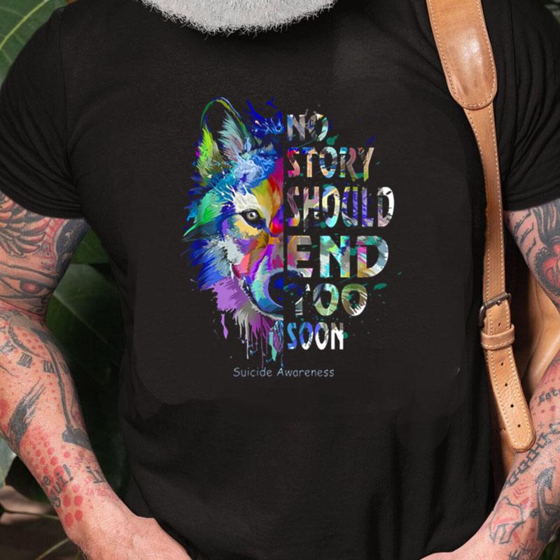 Wolf No Story Should End Too Soon Suicide Awareness Unisex Shirts