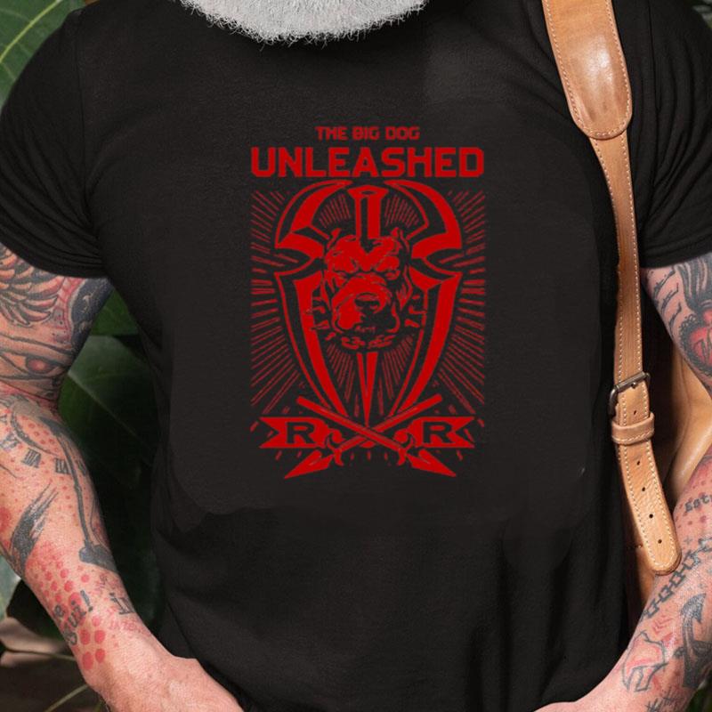 Wwe The Big Dog Unleashed Romans Reigns Unisex Shirts