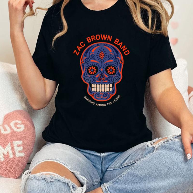 Zac Brown Band Dancing Among The Living Skull Unisex Shirts